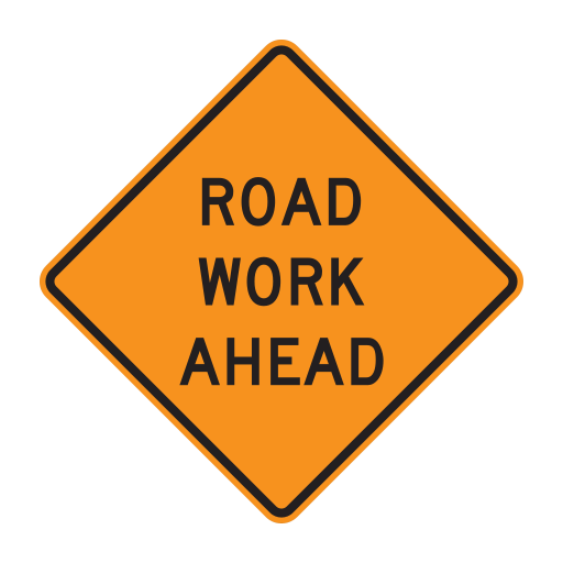 An orange diamond with a black border reads ROAD WORK AHEAD on three lines.