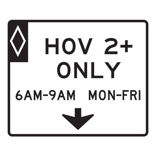 A rectangular overhead sign shows a white diamond, HOV 2+ ONLY, 6AM–9AM MON–FRI, and a downward arrow.