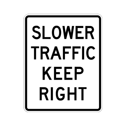 A white upright rectangle has four rows of black words: SLOWER TRAFFIC KEEP RIGHT.