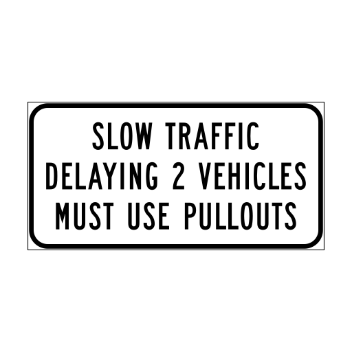 A white rectangle reads SLOW TRAFFIC DELAYING 2 VEHICLES MUST USE PULLOUTS.