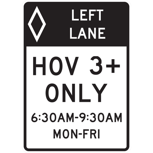 A vertical rectangular sign has a white diamond and LEFT LANE on a black top panel. Below it, black text on white reads HOV 3+ ONLY, 6:30AM–9:30AM and MON–FRI.