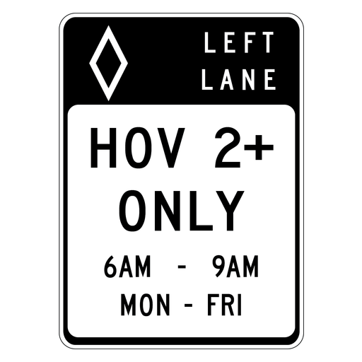 A white sign has a black top panel with a white diamond and LEFT LANE. Below it are HOV 2+ ONLY and the hours 6 AM–9 AM MON–FRI.