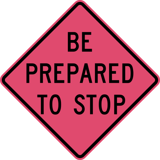 A fluorescent pink diamond has a black border and black words BE PREPARED TO STOP.