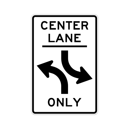 White rectangular sign with CENTER LANE and ONLY lettering around two opposing black curved left arrows.