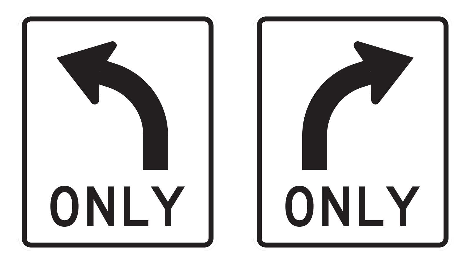 Two white rectangular signs show a left-turn arrow and a right-turn arrow, respectively, with ONLY below each arrow.